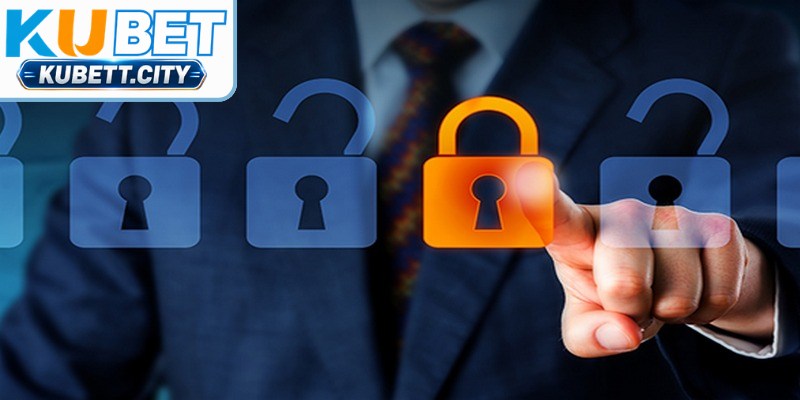 Chính sách bảo mật tại KUBET quy định cụ thể về thu thập thông tin
