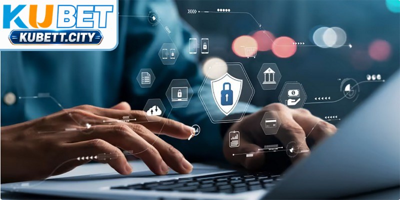 Hệ thống cơ chế bảo vệ thông tin người dùng hiện đại KUBET