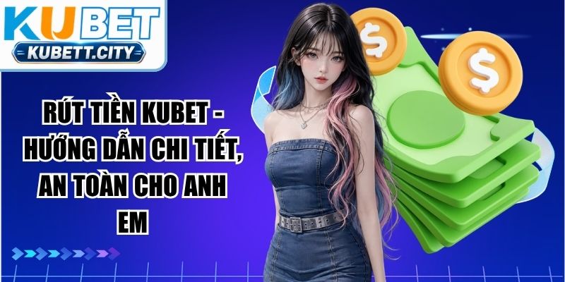 Rút Tiền KUBET
